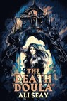 The Death Doula - Ali Seay - 9798860954267