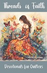 Threads of Faith: Devotionals for Quilters - Debbie Danielsen - 9798861345767