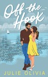 Off the Hook - Julie Olivia - 9798863173016