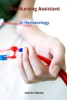 The Nursing Assistant in Hematology - Martin Sterling - 9798864068267