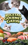 Recetas Gourmet Gatos: Comidas, Aperitivos y Premios Caseros - VC Brothers - 9798864772911