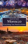 Morocco: Everything You Need to Know - Noah Gil-Smith - 9798864945650