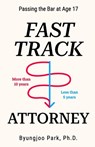 Fast-Track Attorney: Passing the Bar at Age 17 - Sarah S. Park - 9798865174011