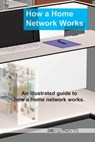 How a Home Network Works - Camboard Publishing - 9798865245148