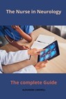 The Nurse in Neurology The complete Guide - Alexandre Carewell - 9798867246952