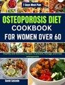 Osteoporosis Diet Cookbook for Women Over 60: Healthy and Delicious Recipes to prevent, manage, and treat osteoporosis - David Salcedo - 9798867955182