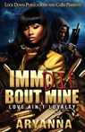 Imma Die Bout Mine: Love ain't Loyalty - Aryanna - 9798868170416