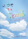 UNDER THE CLOUDS A mix of Poetry, Positivity, Being grateful, Faith, Friendship, Sadness, Creativity: with a Pin and paper - Deanne Stoner - 9798868508523