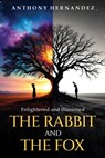 The Rabbit and The Fox: Enlightened and Illusioned - Anthony Hernandez - 9798868515125
