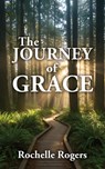 The Journey of Grace - Rochelle Rogers - 9798868519994