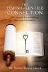 The Jewish-Gentile Connection: The Master's Key to Fulfilling The Great Commission - Donna Beccia Carick - 9798868526886