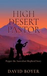 High Desert Pastor: Pepper the Australian Shepherd Story - David Boyer - 9798868528828