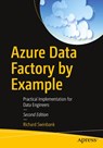 Azure Data Factory by Example - Richard Swinbank - 9798868802171