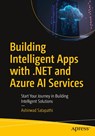 Building Intelligent Apps with .NET and Azure AI Services - Ashirwad Satapathi - 9798868804342