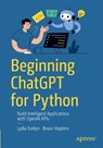 Beginning ChatGPT for Python - Lydia Evelyn ; Bruce Hopkins - 9798868809286