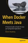 When Docker Meets Java - Ashish Choudhary - 9798868812996