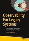 Observability For Legacy Systems - Hyen Seuk Jeong - 9798868816871