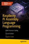 Raspberry Pi Assembly Language Programming - Stephen Smith - 9798868818738