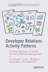 Developer Relations Activity Patterns - Ted Neward ; Scott T. McAllister ; David Neal ; Chris Woodruff - 9798868818943