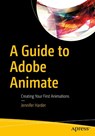 A Guide to Adobe Animate - Jennifer Harder - 9798868821790