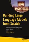 Building Large Language Models from Scratch - Dilyan Grigorov - 9798868822964