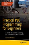 Practical PLC Programming for Beginners - Dariusz Wrebiak - 9798868824296