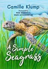 A SIMPLE SEAGRASS - Camille Klump - 9798868947773