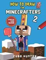 How to Draw Book For Minecrafters 2: Step-by-Step Drawing Your Favorite Story Mode Characters - Cube Hunter - 9798868972393