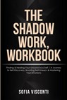 The Shadow Work Workbook - Sofia Visconti - 9798868996672