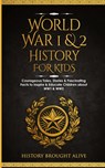 World War 1 & 2 History for Kids - History Brought Alive - 9798869000293