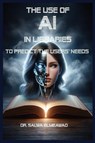 The Use of AI in Libraries to Predict the users' Needs in Different Communities - Salwa Elmeawad - 9798869055484