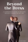 Beyond the Dress - Tyler Dozer - 9798869078391