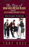 The Rise of the New Kids on the Block and A Guy Named Maurice Starr - Tony Rose - 9798869100023