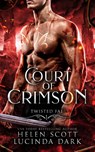 Court of Crimson - Lucinda Dark ; Helen Scott - 9798869101235