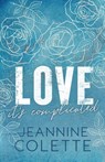 Love... It's Complicated - Jeannine Colette - 9798869103123