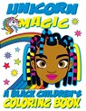 Unicorn Magic - A Black Children's Coloring Book - Black Children's Coloring Books ; Kyle Davis - 9798869148001