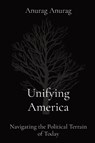Unifying America - Anurag Anurag - 9798869151322