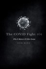 The COVID Fight: Why It Matters & Other Essays - RENZ,  Tom - 9798869163233