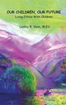 Our Children, Our Future - Lesley Vann - 9798869165336