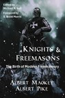 Knights & Freemasons - Albert Mackey ; Albert Pike - 9798869193643