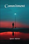 Commitment - Dennis Wechter - 9798869203045
