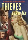 Thieves Like Us - Edward Anderson - 9798869206930