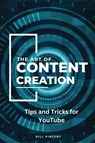 The Art of Content Creation (Large Print Edition) - Bill Vincent - 9798869213600
