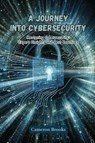 A Journey into Cybersecurity - Cameron Brooks - 9798869224972