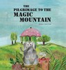 The Pilgrimage To The Magic Mountain - Cw Hurni - 9798869270054