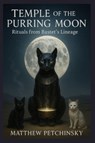 Temple of the Purring Moon - Matthew Petchinsky - 9798869272379