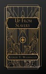 Washington, B: Up From Slavery - Booker T Washington - 9798869276056