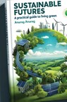 Sustainable Futures - Anurag Anurag - 9798869288646