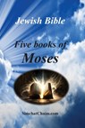 Jewish Bible - Five Books of Moses: English translation directly from Hebrew - Moses The Prophet - 9798869322951