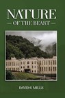The Nature of the Beast - David G. Mills - 9798869339188